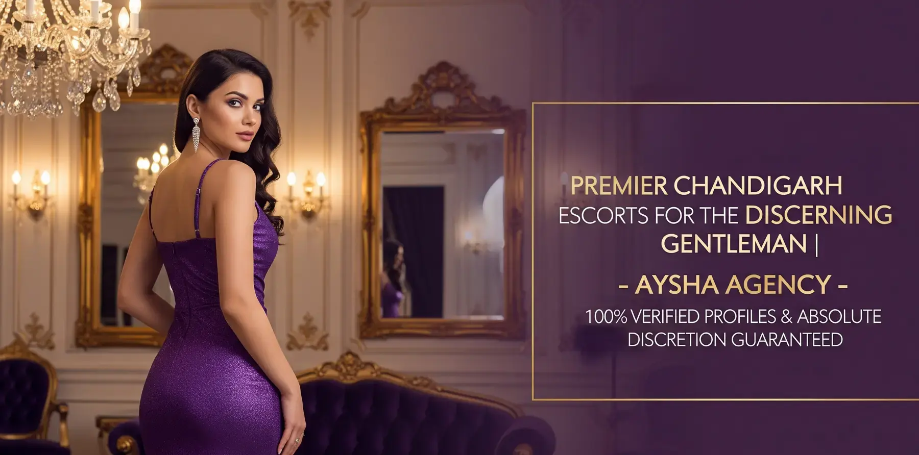 Woman in a purple dress stands in an ornate room with mirrors and chandeliers, text advertises Chandigarh escorts with verified profiles and unmatched discretion, ensuring premium services for discerning clients.